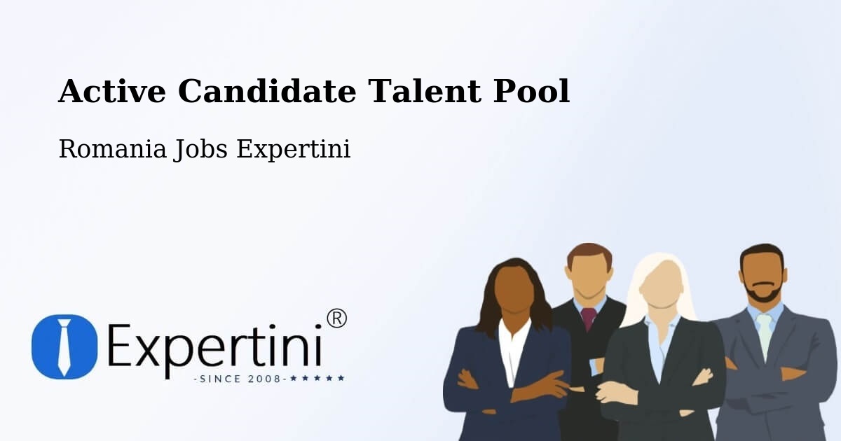 Active Candidate Talent Pool – Șaeș - Romania Jobs Expertini