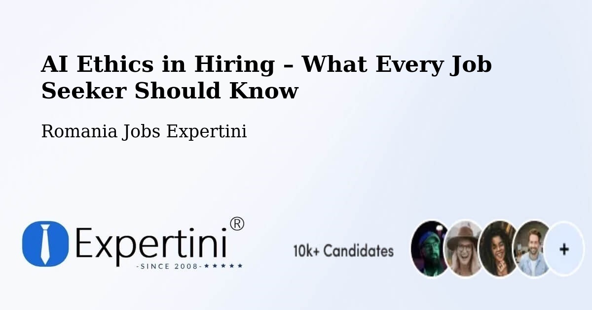 AI Ethics in Recruitment & Hiring – Șaeș - Șaeș, Romania Jobs Expertini