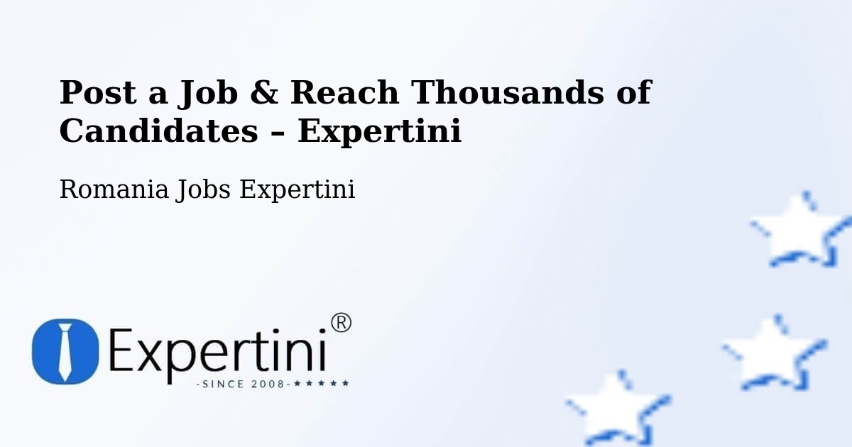 Post a Job in Șaeș – Hire the Right Talent - Șaeș, Romania Jobs Expertini