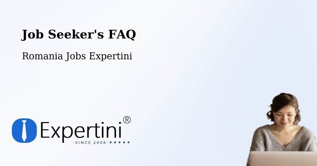 Job Seeker FAQ – Șaeș - Romania Jobs Expertini