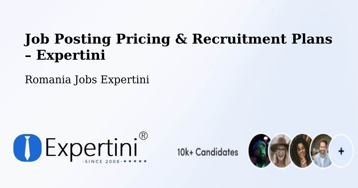 Job Posting Pricing & Recruitment Plans – Șaeș - Șaeș, Romania Jobs Expertini
