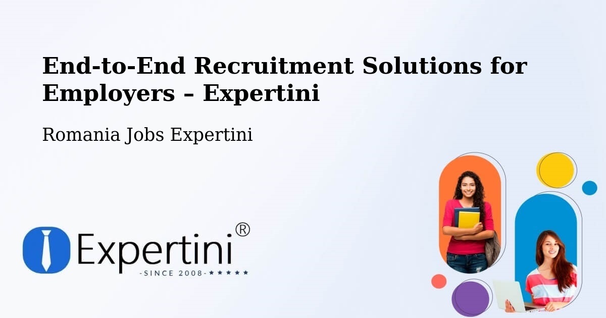 Recruitment Solutions for Employers – Șaeș - Șaeș, Romania Jobs Expertini