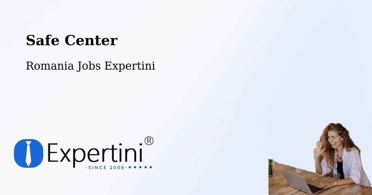 Safety Center – Șaeș - Romania Jobs Expertini