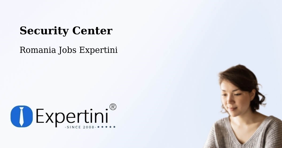 Security & Compliance – Șaeș - Romania Jobs Expertini